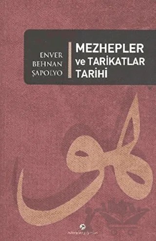 Mezhepler ve Tarikatlar Tarihi – Enver Behnan Şapolyo – Milenyum Yayınları kitap kapağı