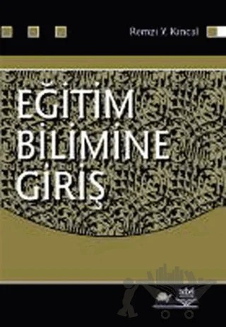 Eğitim Bilimine Giriş (Remzi Y. Kıncal) – Remzi Y. Kıncal – Nobel Akademik Yayıncılık kitap kapağı