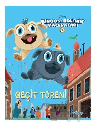 Geçit Töreni - Bingo ve Roli'nin Maceraları – Kolektif – Doğan Egmont Yayıncılık kitap kapağı