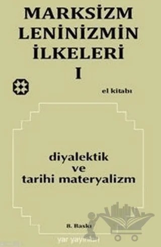 Marksizm, Leninizmin İlkeleri Cilt: 1 Diyalektik ve Tarihi Materyalizm – Kolektif – Yar Yayınları kitap kapağı
