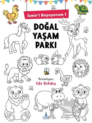 İzmir’i Boyuyorum 1 Doğal Yaşam Parkı – Kolektif – İzmir Büyükşehir Belediyesi İzmir Kent Kitaplığı kitap kapağı