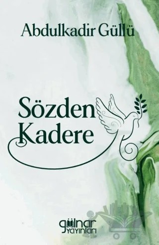 Sözden Kadere – Abdülkadir Güllü – Gülnar Yayınları kitap kapağı