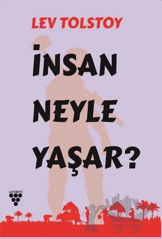 İnsan Neyle Yaşar? – Lev Nikolayeviç Tolstoy – Urzeni Yayıncılık kitap kapağı