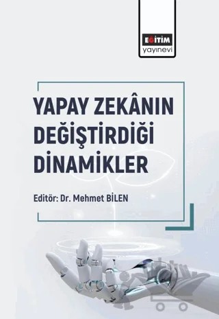 Yapay Zekanın Değiştirdiği Dinamikler – Kolektif – Eğitim Yayınevi - Bilimsel Eserler kitap kapağı