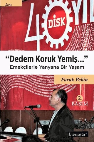 Dedem Koruk Yemiş Emekçilerle Yanyana Bir Yaşam – Faruk Pekin – Literatür Yayıncılık kitap kapağı