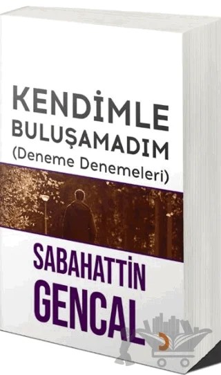 Kendimle Buluşamadım – Sabahattin Gencal – Cinius Yayınları kitap kapağı