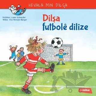 Dilşa Futbole Dilize – Liane Schneider – Nubihar Yayınları kitap kapağı