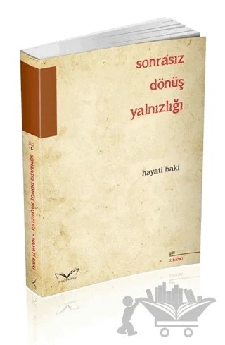Sonrasız Dönüş Yalnızlığı – Hayati Baki – Medakitap Yayınları kitap kapağı