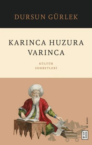 Karınca Huzura Varınca – Dursun Gürlek – Ketebe Yayınları kitap kapağı
