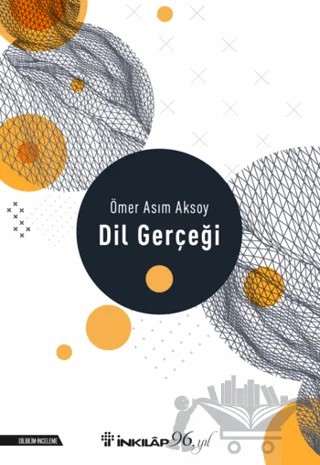 Dil Gerçeği – Ömer Asım Aksoy – İnkılap Kitabevi kitap kapağı