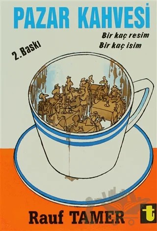 Pazar Kahvesi Bir Kaç Resim Bir Kaç İsim – Rauf Tamer – Toker Yayınları kitap kapağı
