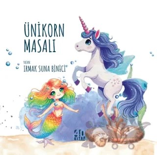 Ünikorn Masalı – Irmak Suna Binici – 40 Kitap kitap kapağı