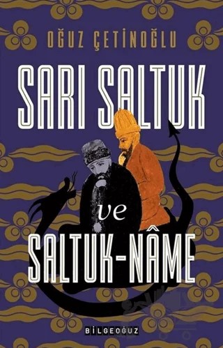 Sarı Saltuk ve Saltuk-Name – Oğuz Çetinoğlu – Bilgeoğuz Yayınları kitap kapağı