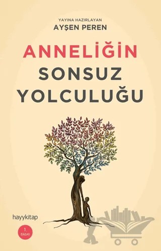 Anneliğin Sonsuz Yolculuğu – Kolektif – Hayykitap kitap kapağı