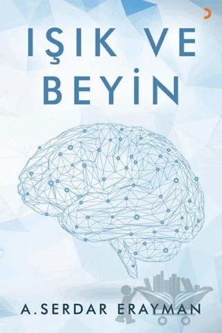 Işık ve Beyin – A. Serdar Eryaman – Cinius Yayınları kitap kapağı