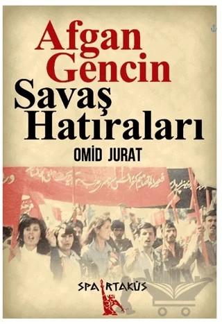 Afgan Gencin Savaş Hatıraları – Omid Jurat – Spartaküs Yayıncılık kitap kapağı