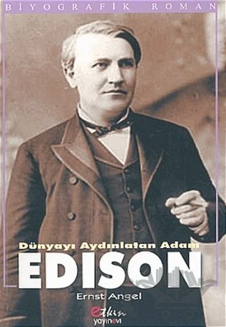 Dünyayı Aydınlatan Adam Edison – Ernst Angel – Etkin Yayınevi kitap kapağı