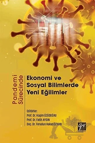 Pandemi Sürecinde Ekonomi ve Sosyal Bilimlerde Yeni Eğilimler – Fatih Aydın, Ferudun Hakan Özkan, Haşim Özüdoğru – Gazi Kitabevi kitap kapağı