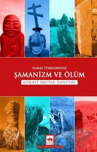 Hakas Türklerinde Şamanizm ve Ölüm – Nükhet Okutan Davletov – Ötüken Neşriyat kitap kapağı