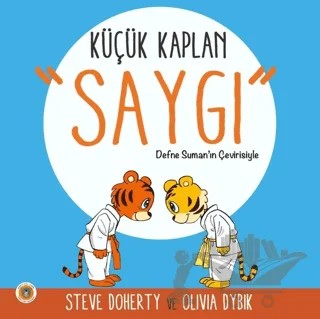 Küçük Kaplan - Saygı – Olivia Dybik, Steve Doherty – Koala Kitap kitap kapağı