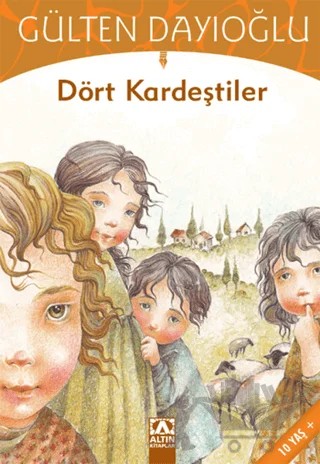 Dört Kardeştiler – Gülten Dayıoğlu – Altın Kitaplar kitap kapağı