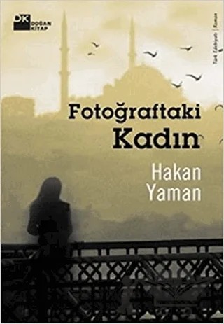 Fotoğraftaki Kadın – Hakan Yaman – Doğan Kitap kitap kapağı