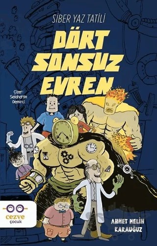 Dört Sonsuz Evren - Siber Yaz Tatili – Ahmet Melih Karauğuz – Cezve Çocuk kitap kapağı