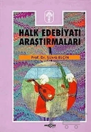 Halk Edebiyatı Araştırmaları 1 – Şükrü Elçin – Akçağ Yayınları kitap kapağı