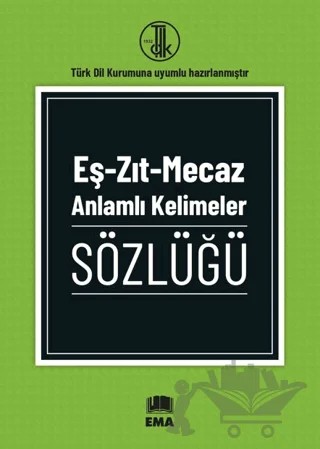 Eş - Zıt - Mecaz Anlamlı Kelimeler Sözlüğü – Kolektif – Ema Kitap kitap kapağı