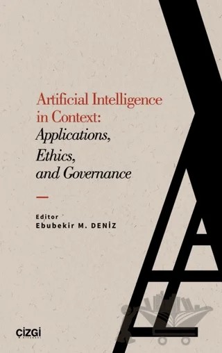 Artificial Intelligence in Context: Applications, Ethics and Governance – Kolektif – Çizgi Kitabevi Yayınları kitap kapağı