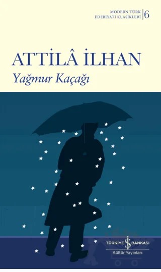 Yağmur Kaçağı – Attila İlhan – İş Bankası Kültür Yayınları kitap kapağı