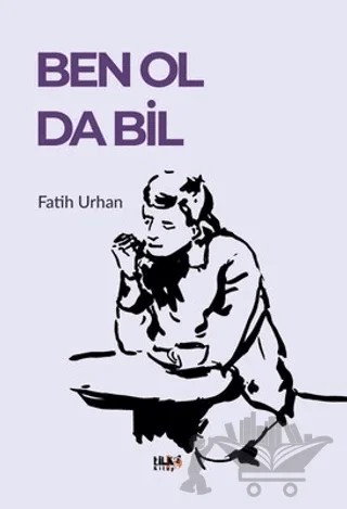 Ben Ol Da Bil – Fatih Urhan – Tilki Kitap kitap kapağı