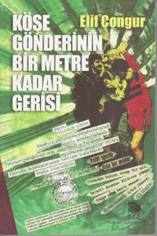 Köşe Gönderinin Bir Metre Kadar Gerisi – Elif Çongur – İmge Kitabevi Yayınları kitap kapağı