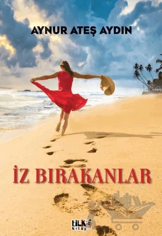 İz Bırakanlar – Aynur Ateş Aydın – Tilki Kitap kitap kapağı