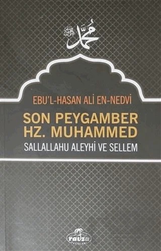 Son Peygamber Hz. Muhammed – Ebu'l Hasan Ali En-Nedvi, Ebu'l Hasen Ali En-Nedvi – Ravza Yayınları kitap kapağı