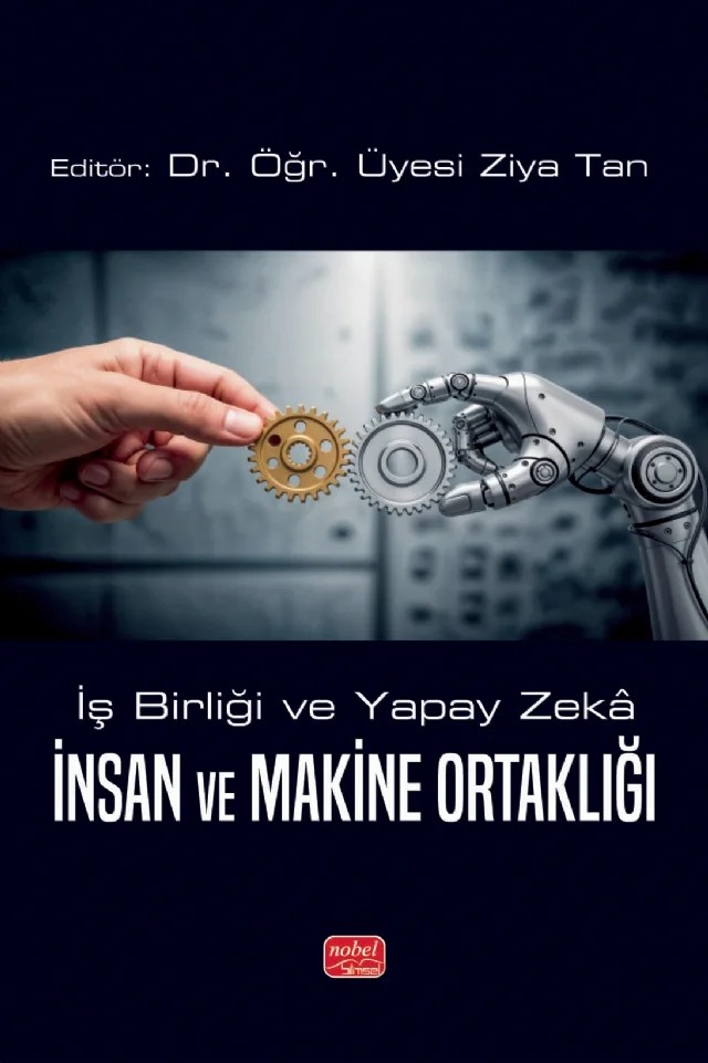 İŞ BİRLİĞİ VE YAPAY ZEKÂ - İnsan ve Makine Ortaklığı – Alper Aytekin, Ayşe Asiltürk, Deniz Merdin, Esra Duygu Erkol, Fatih Ekinci, Handan Gürsoy-Demir, İlknur Aytekin, M. Kenan Terzioğlu, Murat Topaloğlu, Ziya Tan – Nobel Bilimsel Eserler kitap kapağı