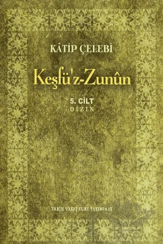 Keşfü'z-Zunun Cilt: 5 – Katip Çelebi – Tarih Vakfı Yurt Yayınları kitap kapağı