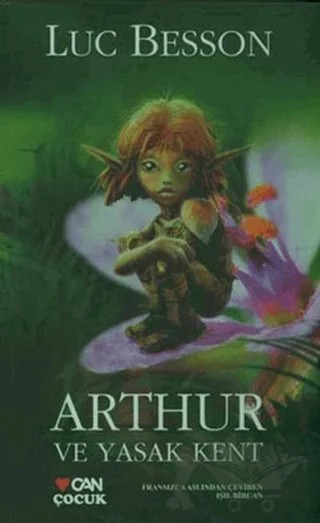 Arthur ve Yasak Kent – Luc Besson – Can Çocuk Yayınları kitap kapağı