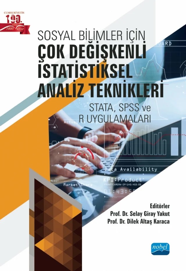 Sosyal Bilimler İçin ÇOK DEĞİŞKENLİ İSTATİSTİKSEL ANALİZ TEKNİKLERİ - STATA, SPSS ve R Uygulamaları – Ahmet Mete Çilingirtürk, Ayşe Oğuzlar, Ayşegül İşcanoğlu Çekiç, Burcu Kocarık Gacar, Ceren Camkıran, Dilek Altaş Karaca, Duygu Usta, Elçin Timur Çakmak, Elif Çiğdem Keleş, Gülen Arıkan Kokkaya, Gülsen Kıral, Hasan Arda Burhan, Haydar Ekelik, İ. Esen Yıldırım, İpek DEVECİ KOCAKOÇ, Kevser Tüter Şahino – Nobel Akademik Yayıncılık kitap kapağı