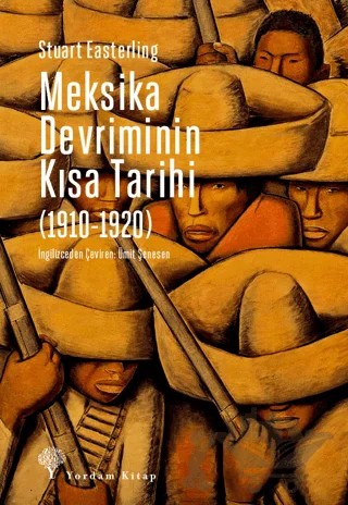 Meksika Devriminin Kısa Tarihi (1910-1920) – Stuart Easterling – Yordam Kitap kitap kapağı