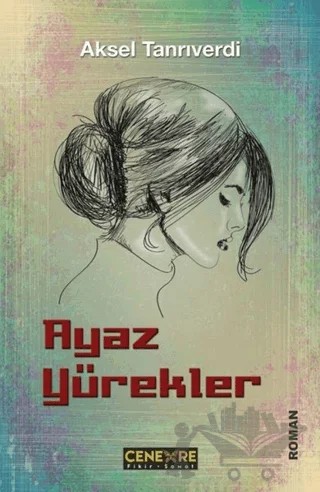 Ayaz Yürekler – Aksel Tanrıverdi – Cenevre Fikir Sanat kitap kapağı