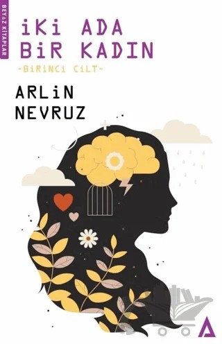 İki Ada Bir Kadın Birinci Cilt – Arlin Nevruz – Kanon Kitap kitap kapağı