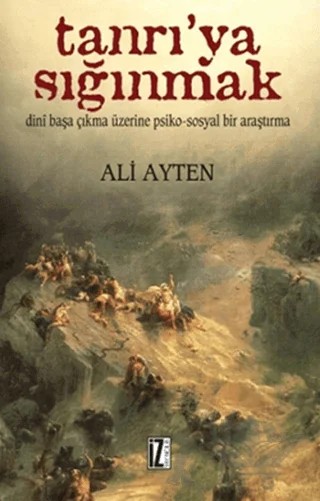Tanrı’ya Sığınmak – Ali Ayten – İz Yayıncılık kitap kapağı
