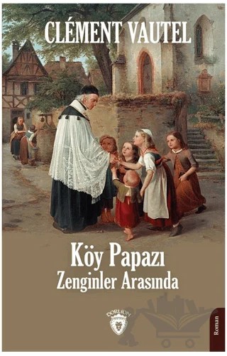 Köy Papazı Zenginler Arasında – Clement Vautel – Dorlion Yayınları kitap kapağı