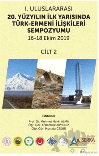 1. Uluslararası 20. Yüzyılın İlk Yarısında Türk-Ermeni İlişkileri Sempozyumu 16-18 Ekim 2019 Cilt 2 – Arslantürk Akyıldız, Mehmet Hakkı Alma, Mustafa Cesur – Hiperlink Yayınları kitap kapağı