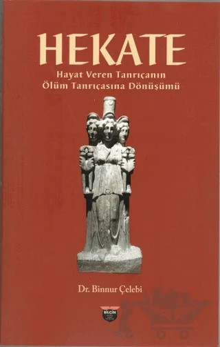 Hekate – Binnur Çelebi – Bilgin Kültür Sanat Yayınları kitap kapağı