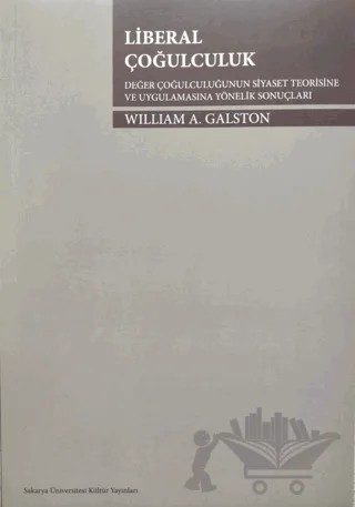 Liberal Çoğulculuk – William A. Galston – Sakarya Üniversitesi Kültür Yayınları kitap kapağı