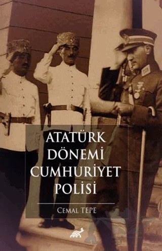 Atatürk Dönemi Cumhuriyet Polisi – Cemal Tepe – Paradigma Akademi Yayınları kitap kapağı