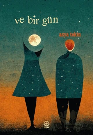 Ve Bir Gün – Asya Tekin – Luna Yayınları kitap kapağı