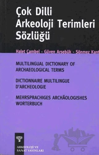 Çok Dilli Arkeoloji Sözlüğü – Güven Arsebük, Halet Çambel, Sönmez Kantman – Arkeoloji ve Sanat Yayınları kitap kapağı